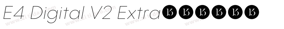 E4 Digital V2 Extra字体转换